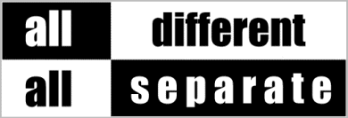 All different 
- All separate